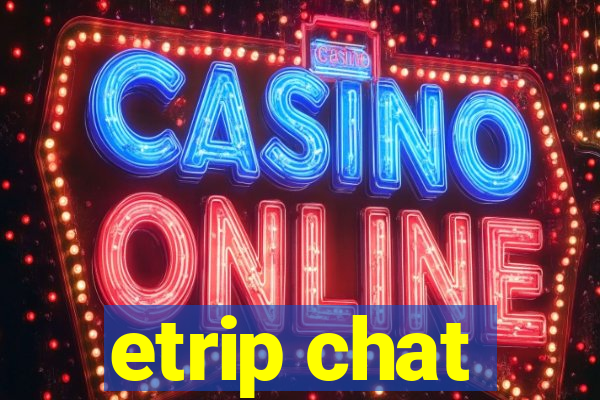 etrip chat